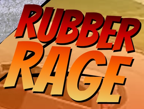 Rubber Rage